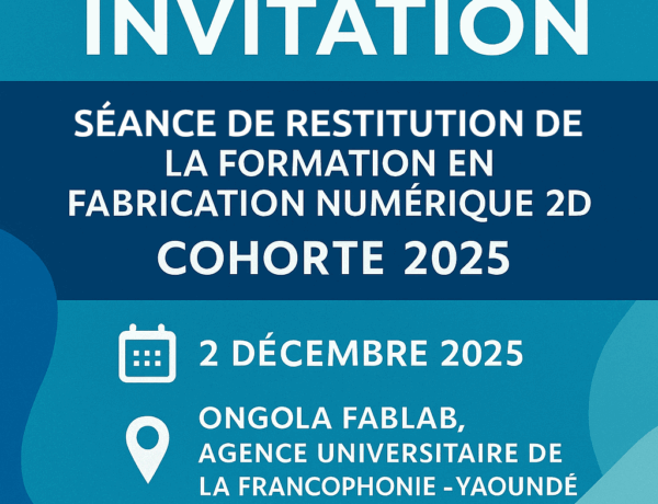 Séance de restitution de la formation en fabrication numérique 2D pour les femmes – Cohorte 2025